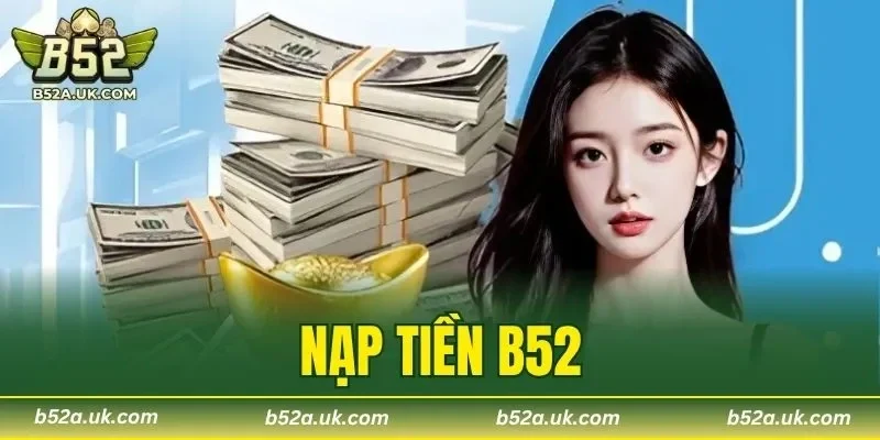 Nạp Tiền B52